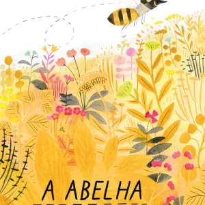 "A abelha" - Livro infantil sobre a importância das abelhas